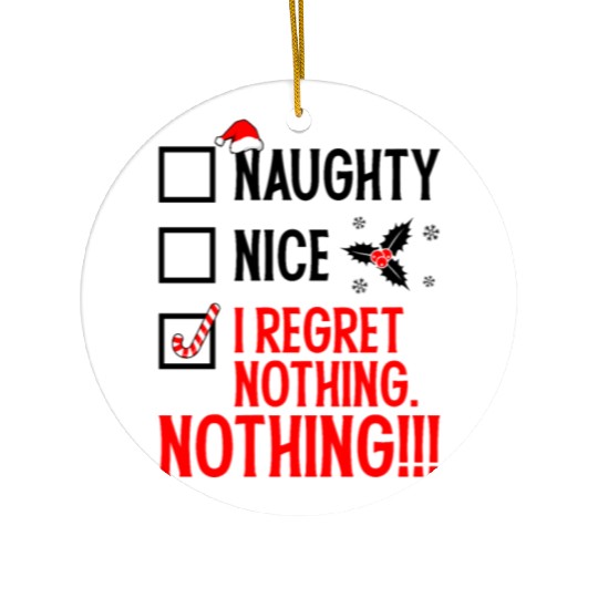 Naughty, Nice, No Regrets Christmas Ceramic Ornaments