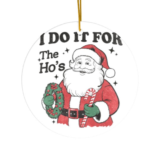 I Do It for The Hos With Texture Ceramic Ornaments