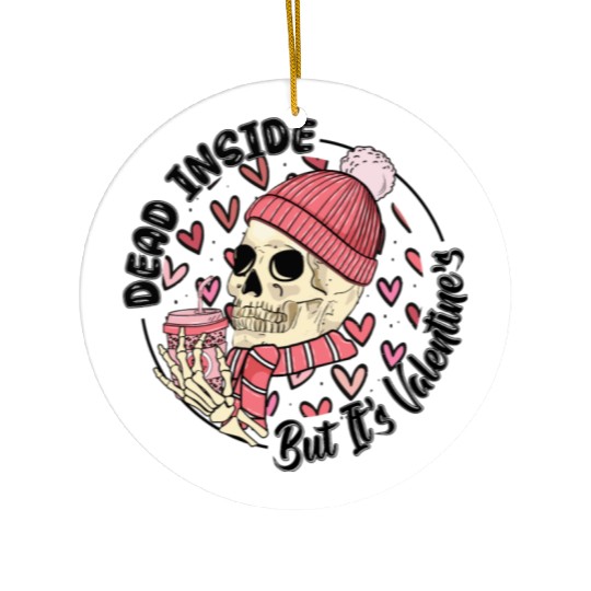 Dead Inside But It s Valentine Ceramic Ornaments