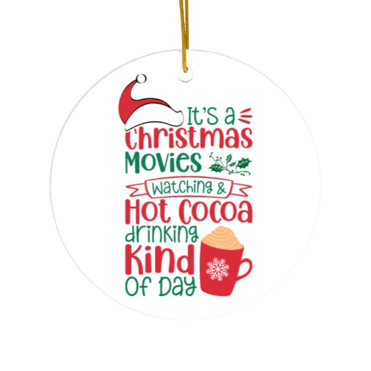 Its a Christmas Movies Watching and Hot Cocoa Ceramic Ornaments