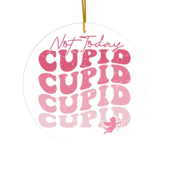 Not Today Cupid Ceramic Ornaments