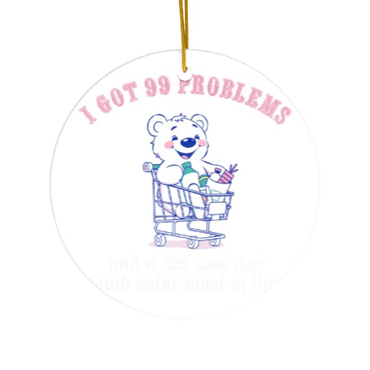 I got 99 problems and a little sweet treat would s Ceramic Ornaments