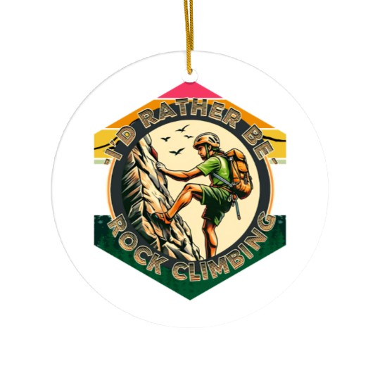 I'd rather be rock climbing Ceramic Ornaments