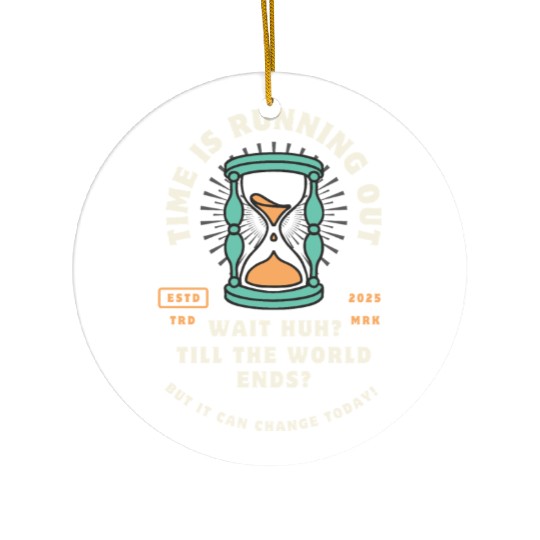 Time Is Running Out Ceramic Ornaments