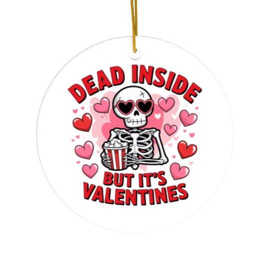 Dead Inside but It s Valentines Ceramic Ornaments