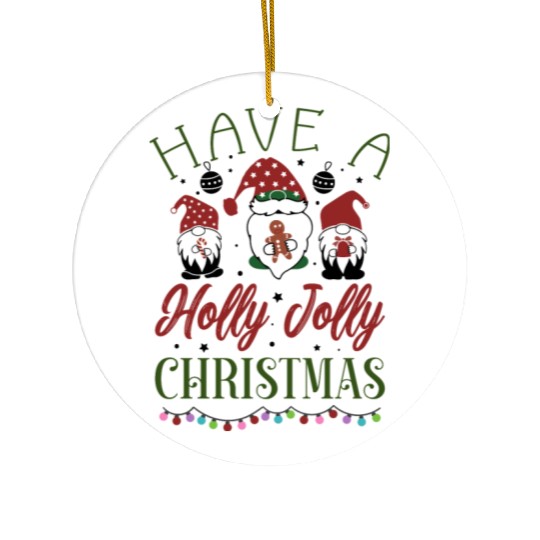Have a holly jolly christmas Ceramic Ornaments