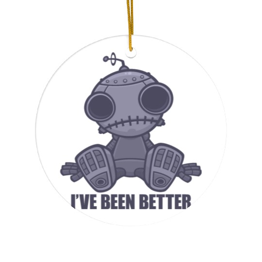 I've Been Better Sad Robot Cartoon Ceramic Ornaments