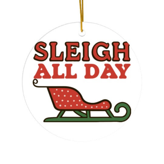 Sleigh All Day Ceramic Ornaments