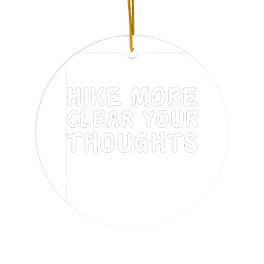 Hike More Clear Your Thoughts - Hiking Ceramic Ornaments