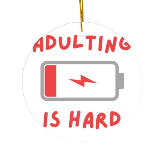 Adulting is hard Ceramic Ornaments