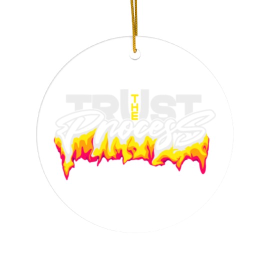 Trust the process typography design Ceramic Ornaments