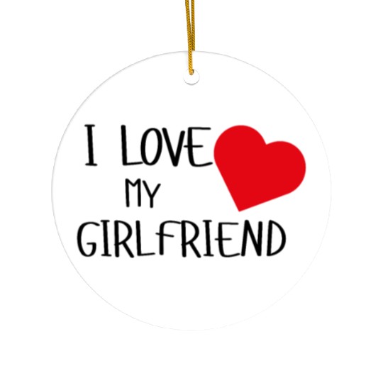 I Love My Girlfriend Ceramic Ornaments