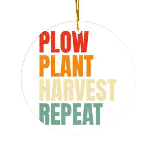 Plow Plant Harvest Repeat Farming Ceramic Ornaments