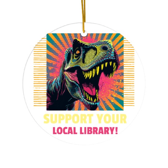 Support Your Local Library Ceramic Ornaments