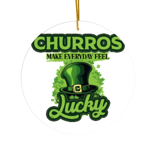Churros Make Everyday Feel Lucky St Patricks Day Ceramic Ornaments