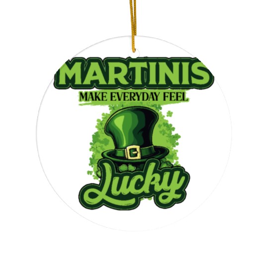 Martinis Make Everyday Feel Lucky St Patricks Day Ceramic Ornaments