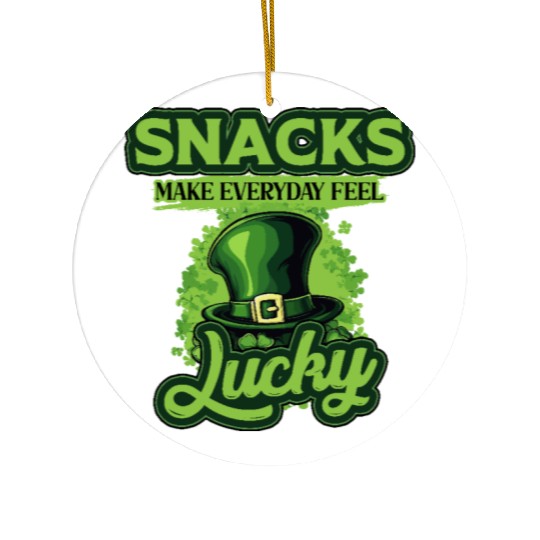 Snacks Make Everyday Feel Lucky St Patricks Day Ceramic Ornaments