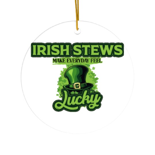 Irish Stews Make Everyday Feel Lucky St Patricks Ceramic Ornaments