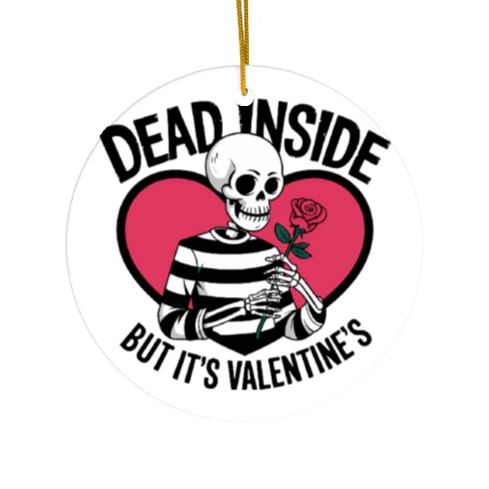 Dead Inside But It's Valentine's | Funny Men's Ceramic Ornaments