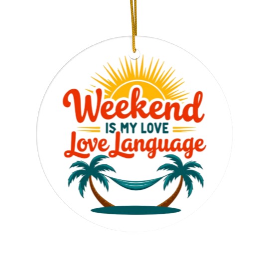 Weekend Love Ceramic Ornaments