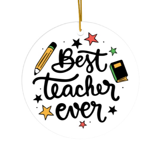 Best Teacher Ever Ceramic Ornaments