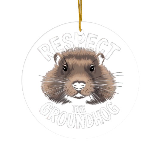 Respect The Groundhog Ceramic Ornaments