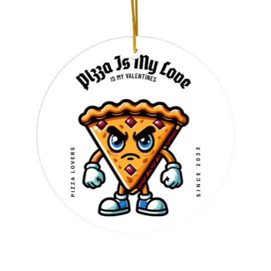 Pizza Is My Valentine Ceramic Ornaments