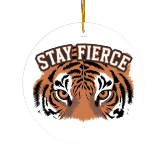 Tiger Stay Fierce for a Tiger lovers Ceramic Ornaments