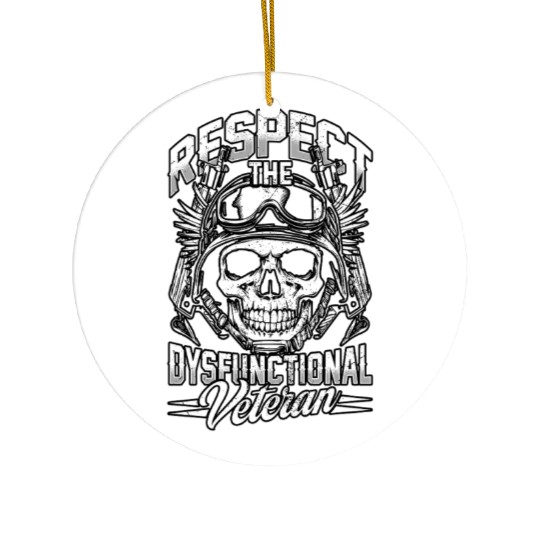 Respect The Dysfunctional Veteran Ceramic Ornaments