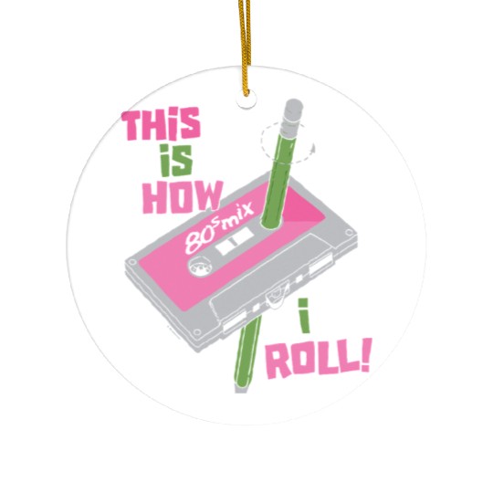 This Is How I Roll Ceramic Ornaments