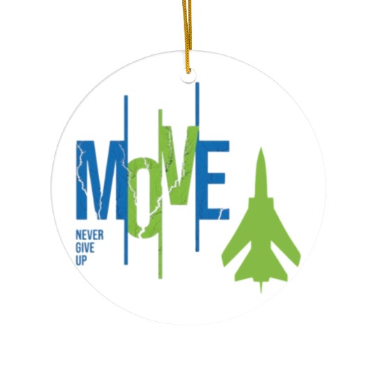 Move: Never Give Up Ceramic Ornaments