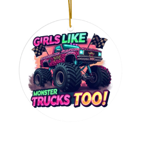 Girls Love Monster Trucks Design Ceramic Ornaments