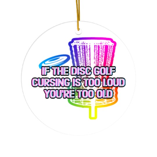 Disc Golf Cursing Is Too Loud Funny Dad Jokes Ceramic Ornaments