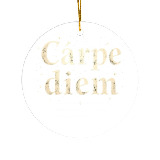 Carpe Diem Seize the Moment Ceramic Ornaments