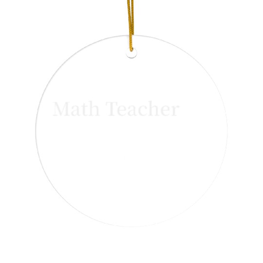 Math Teacher Same as s Normal Teacher Much Cooler Ceramic Ornaments