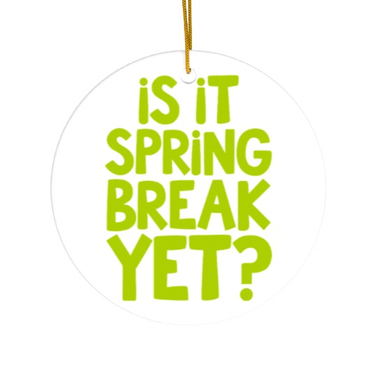 Spring Break Countdown Saying Quote Ceramic Ornaments