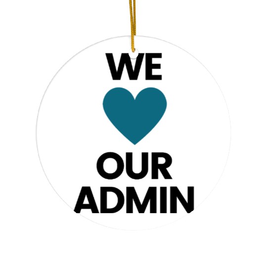 We Heart Our Admin - Teal & Black Design Ceramic Ornaments