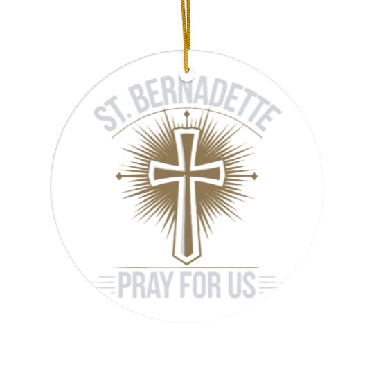 St. Bernadette Catholic Saint Pray for Us Ceramic Ornaments