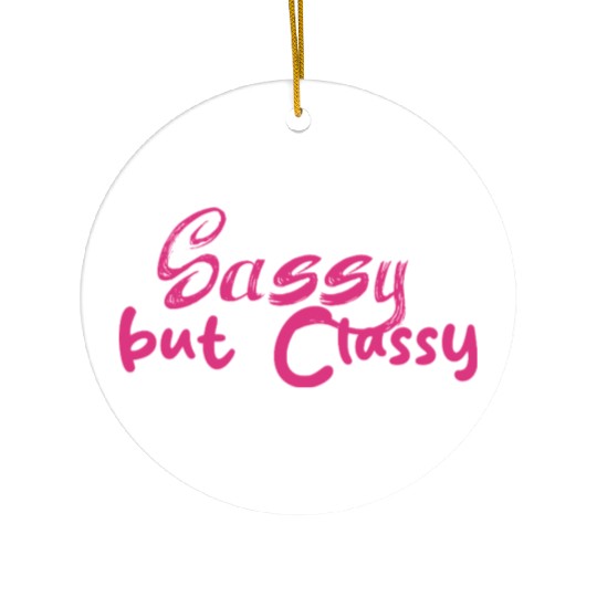 Sassy but Classy - Women's day Ceramic Ornaments