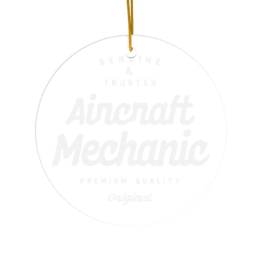 Genuine and Trusted Aircraft Mechanic Ceramic Ornaments