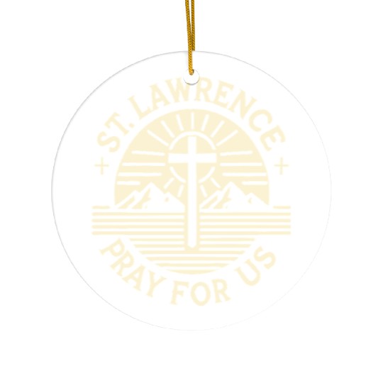 St. Lawrence Pray for Us Catholic Patron Saint Ceramic Ornaments