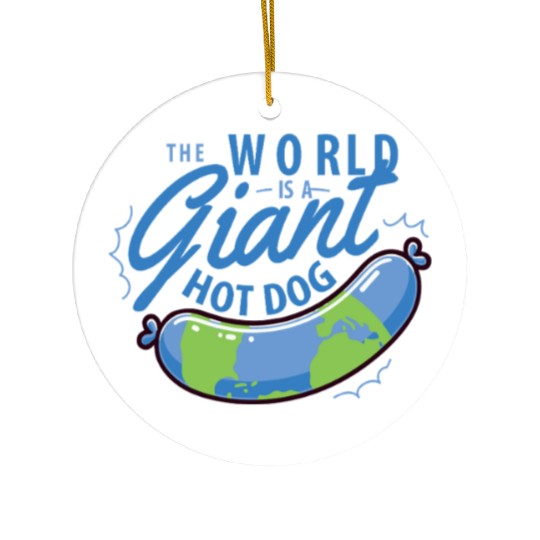 The World Is A Giant Hotdog Ceramic Ornaments