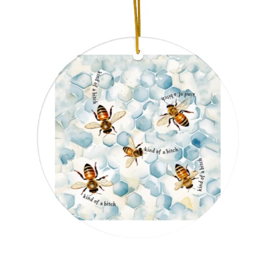Bumble bee be kind of a bitch funny bug insect Ceramic Ornaments