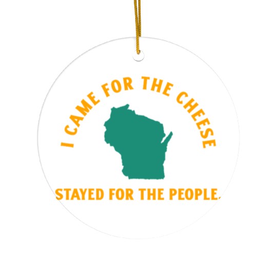 Wisconsin Came For The Cheese! Ceramic Ornaments