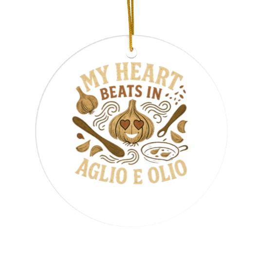My Heart Beats in Aglio e Olio Cooking Garlic Ceramic Ornaments