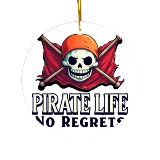 Pirate Life, No Regrets Ceramic Ornaments