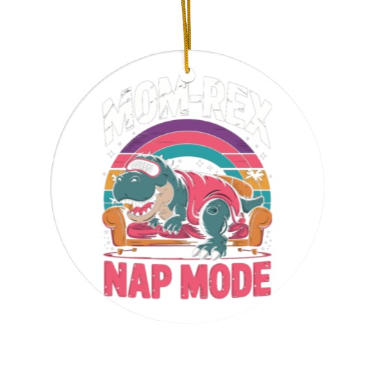 Dinosaur Mom Nap Queen - Mom-Rex Nap Mode Ceramic Ornaments