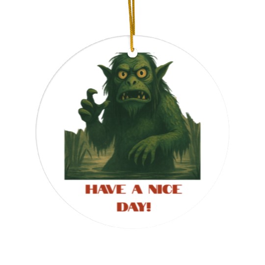 Have a Nice Day – Funny Monster Swamp Art Ceramic Ornaments