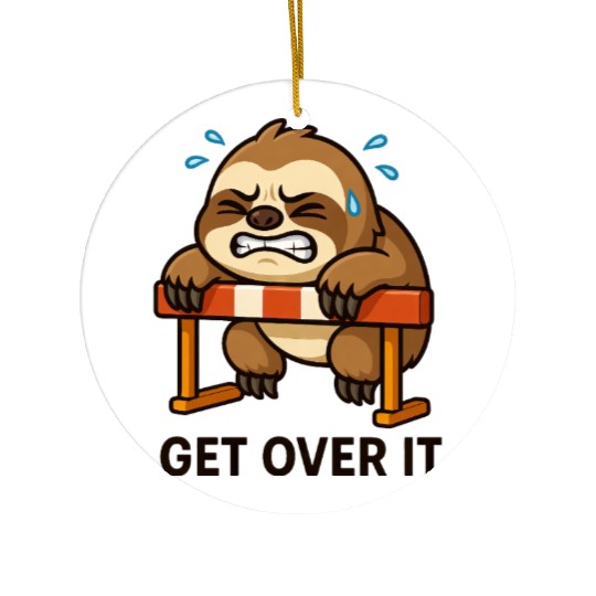 Sloth hurdler quote get over it Ceramic Ornaments