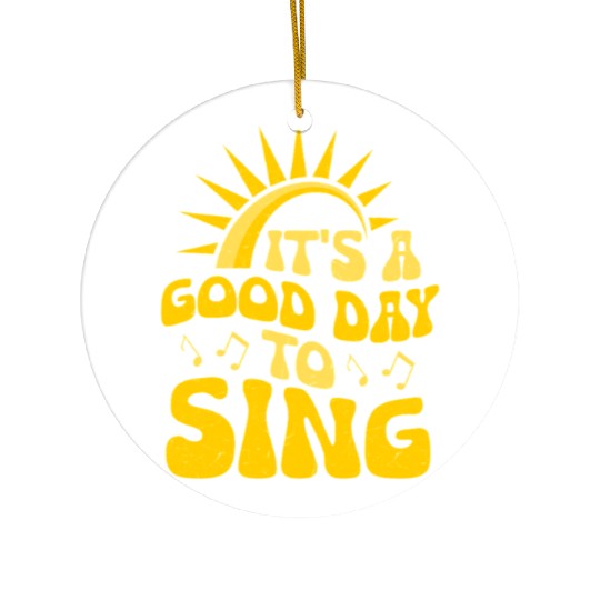 It's A Good Day To Sing Singer Singing Ceramic Ornaments